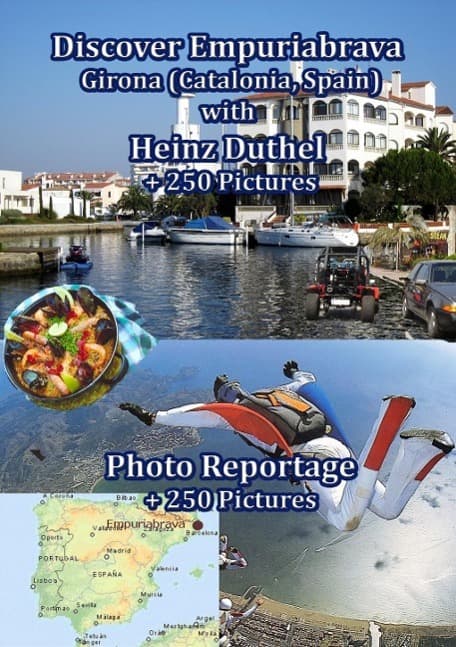 Discover Empuriabrava with Heinz Duthel: Empuriabrava - Girona + 250 Pictures