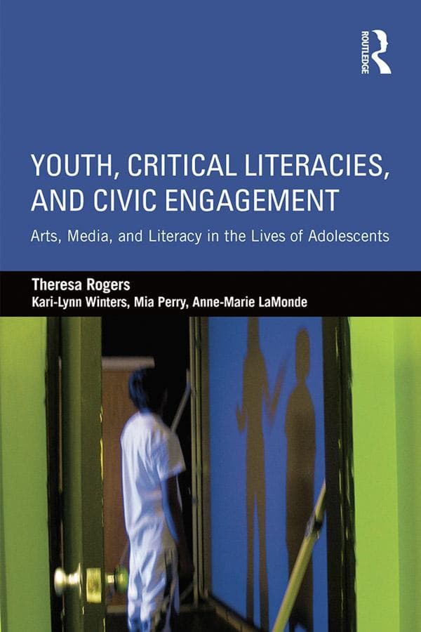Youth, Critical Literacies, and Civic Engagement: Arts, Media, and Literacy in the Lives of Adolescents