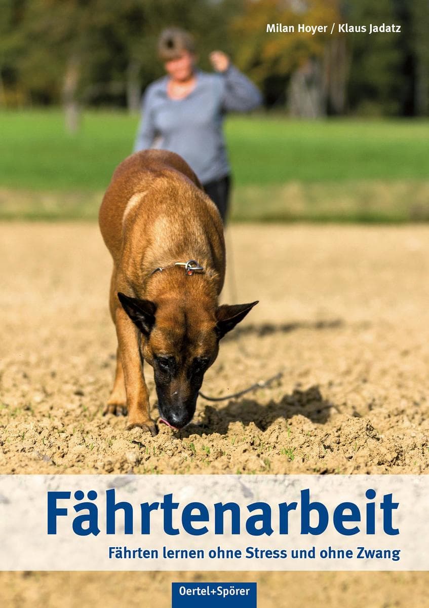 Fährtenarbeit: Lernen ohne Stress und Zwang