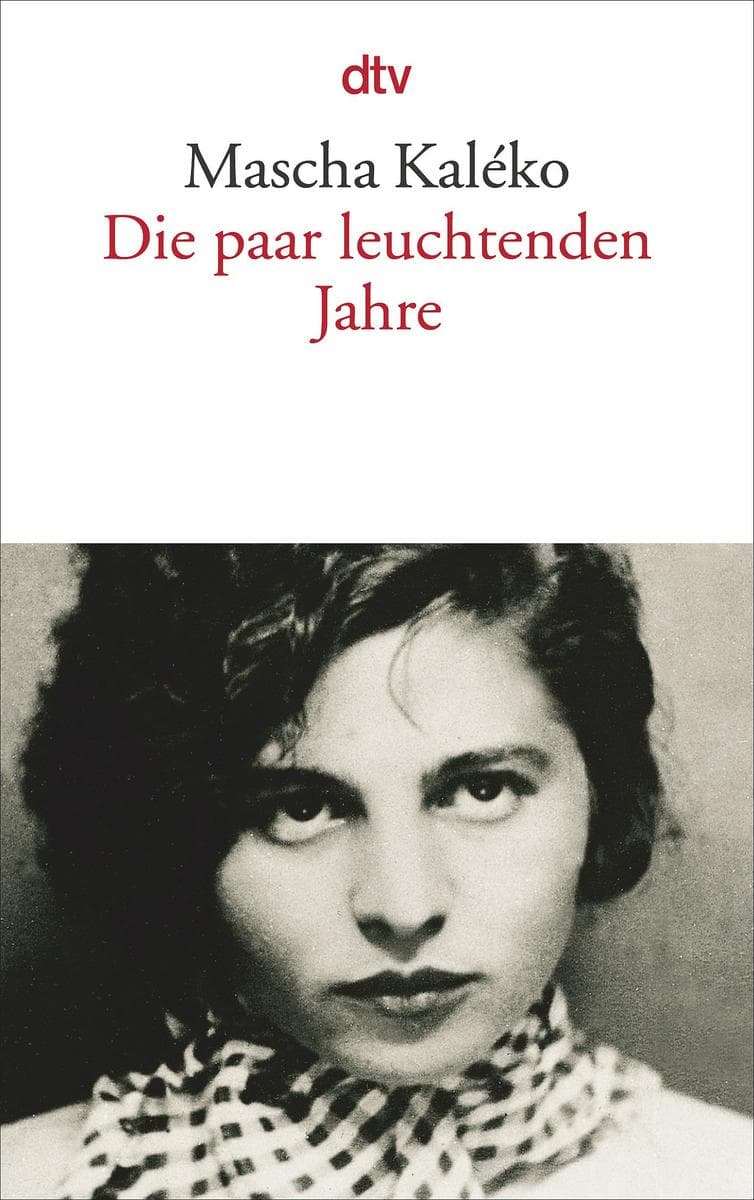 Die paar leuchtenden Jahre: Mit einem Essay von Horst Krüger | Das große Mascha-Kaléko-Lesebuch: Gedichte, Chansons, Lieder und Prosatexte