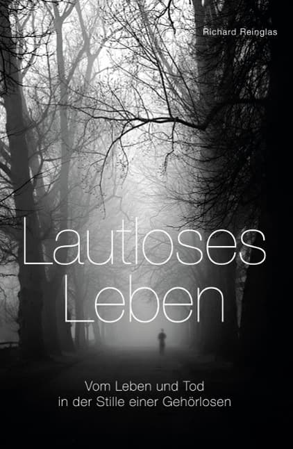 Lautloses Leben: Vom Leben und Tod in der Stille einer Gehörlosen