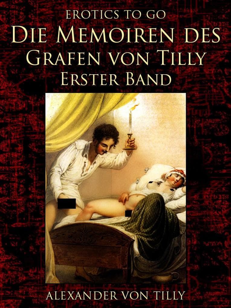 Die Memoiren des Grafen von Tilly - Erster Band
