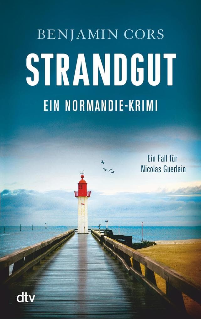 Strandgut: Kriminalroman | Ein atmosphärischer Normandie-Krimi um Schuld, Rache und eine lange zurückliegende Familientragödie