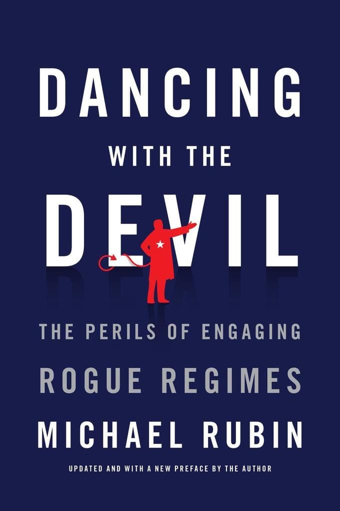 Dancing with the Devil: The Perils of Engaging Rogue Regimes