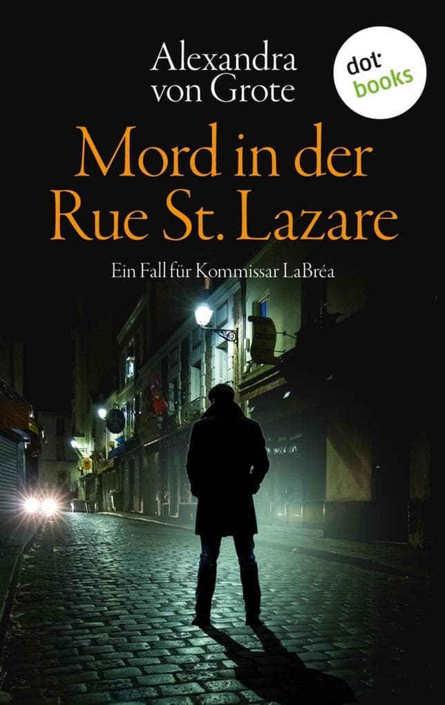 Mord in der Rue St. Lazare: Der erste Fall für Kommissar LaBréa: Kriminalroman