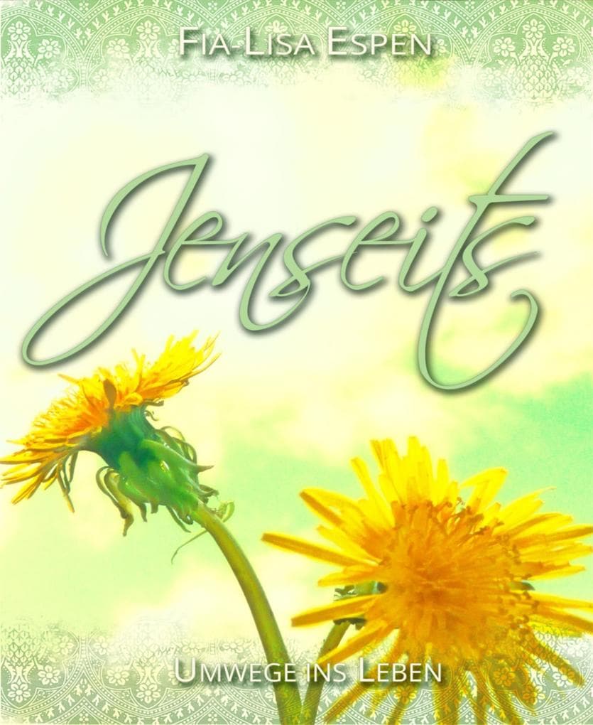 Jenseits: Umwege ins Leben