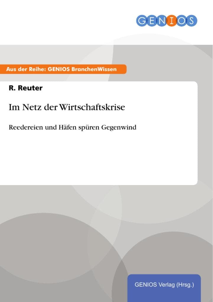 Im Netz der Wirtschaftskrise: Reedereien und Häfen spüren Gegenwind
