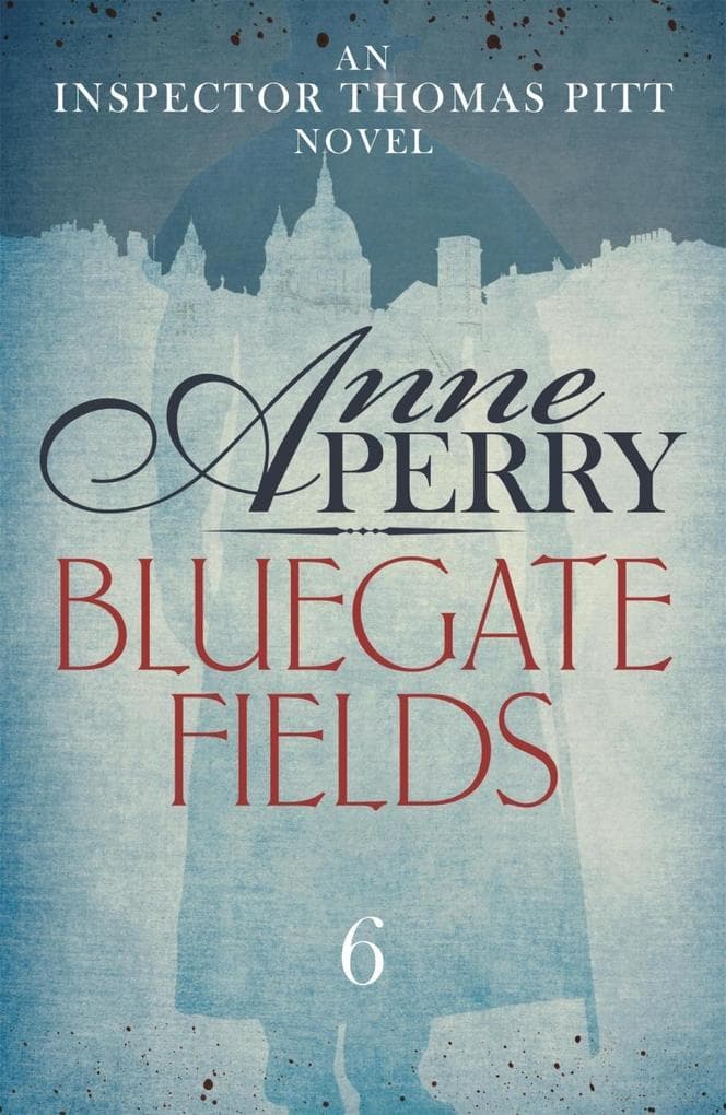 Bluegate Fields (Thomas Pitt Mystery, Book 6): A web of scandal and deceit in Victorian London
