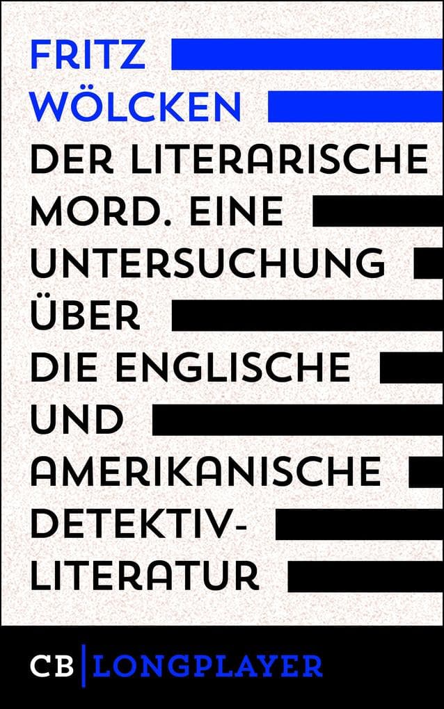 Fritz Wölcken: Der literarische Mord.: Eine Untersuchung über die englische und amerikanische Detektivliteratur
