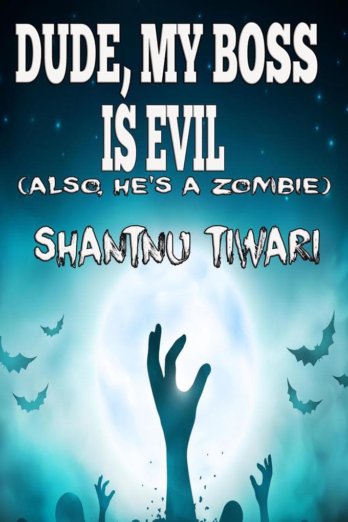 Dude, My Boss is Evil (Also, He's a Zombie)