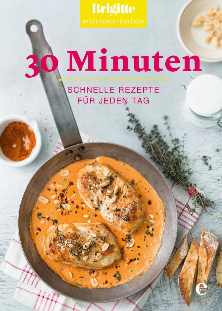 Brigitte Kochbuch-Edition: 30 Minuten: Schnelle Rezepte für jeden Tag