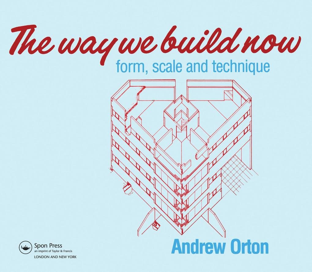 The Way We Build Now: Form, Scale and Technique