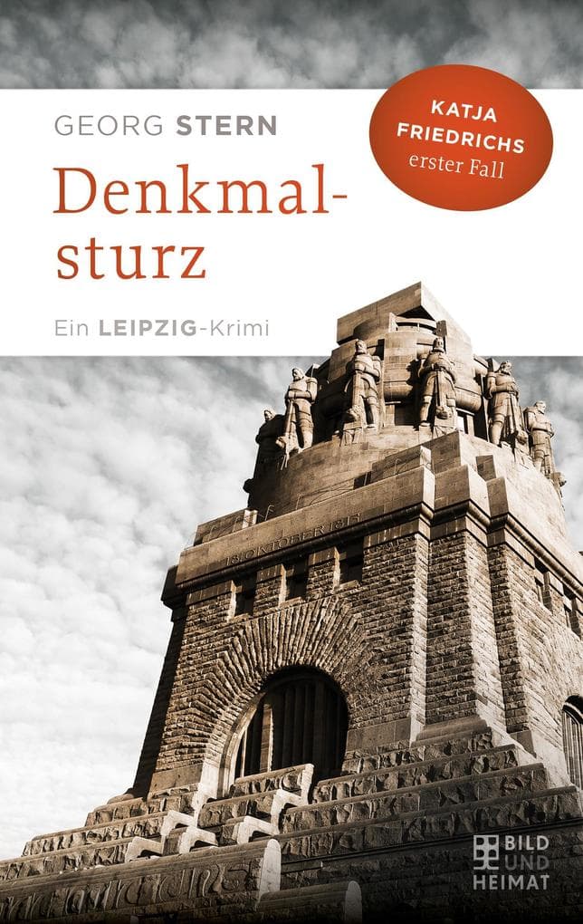 Denkmalsturz: Katja Friedrichs erster Fall. Ein Leipzig-Krimi