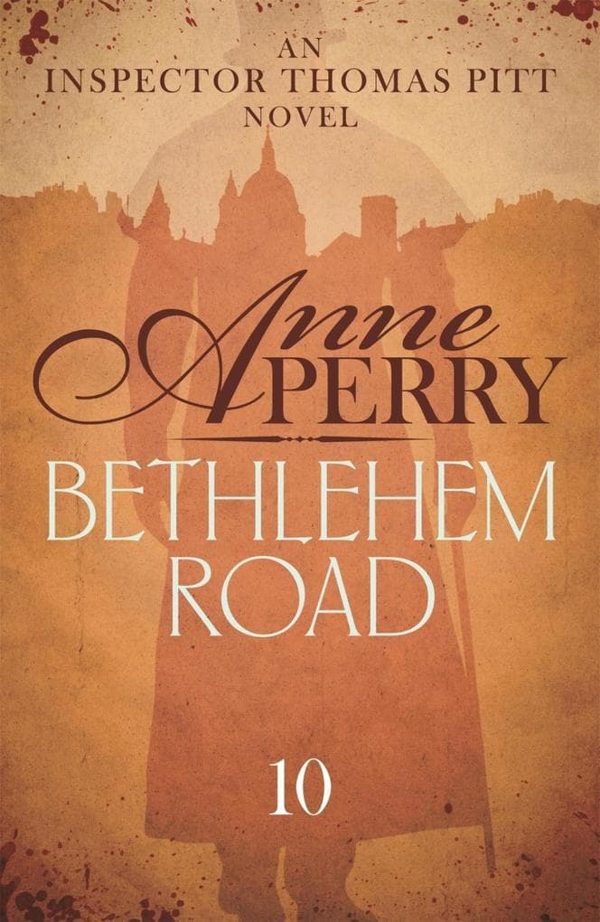 Bethlehem Road (Thomas Pitt Mystery, Book 10): A thrilling journey into the secrets at the heart of parliament