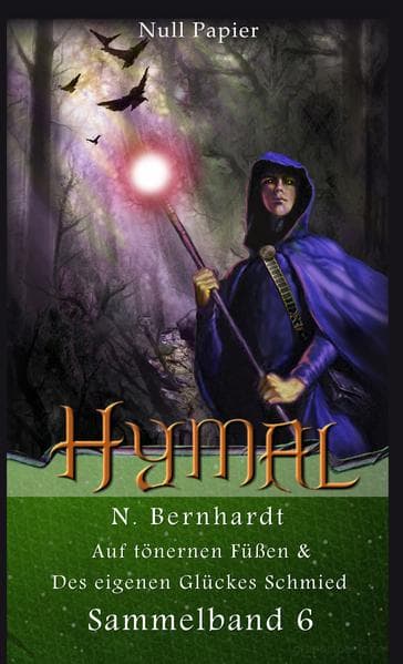 Der Hexer von Hymal - Sammelband 6: Auf tönernen Füßen & Des eigenen Glückes Schmied