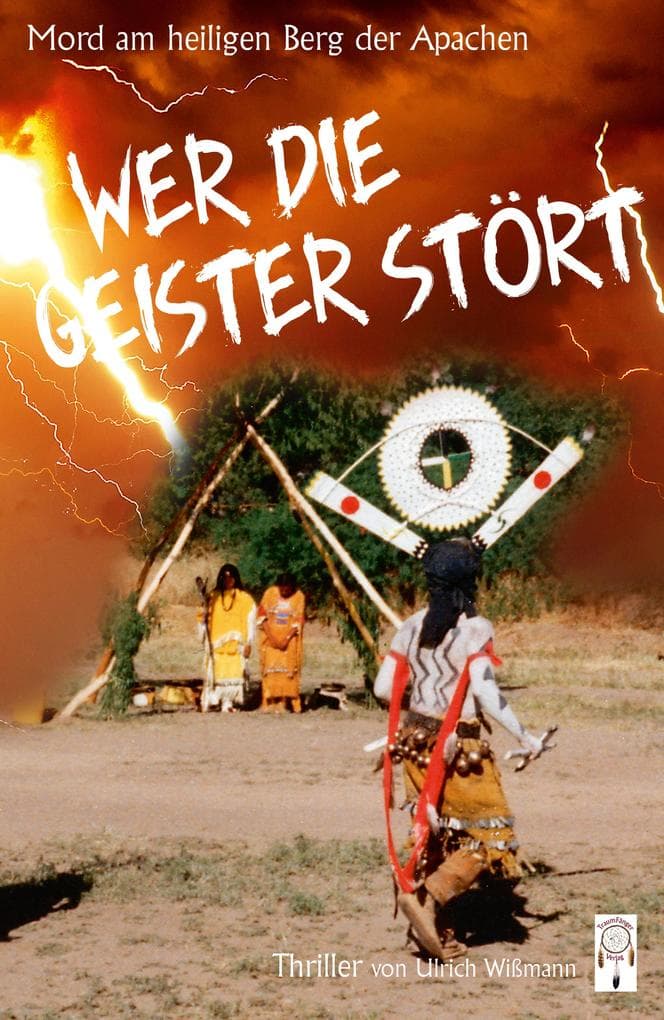 Wer die Geister stört: Mord am heiligen Berg der Apachen