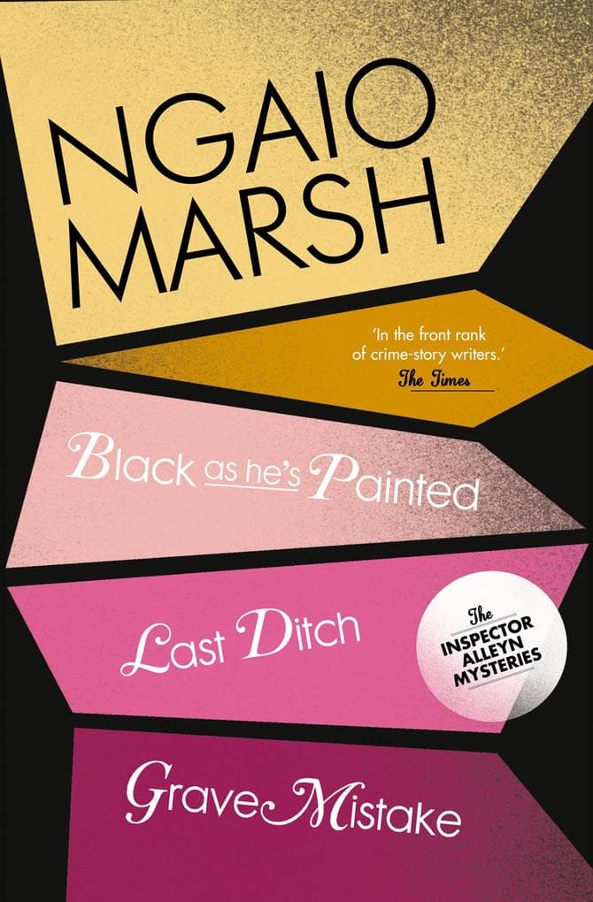 Inspector Alleyn 3-Book Collection 10: Last Ditch, Black As He's Painted, Grave Mistake