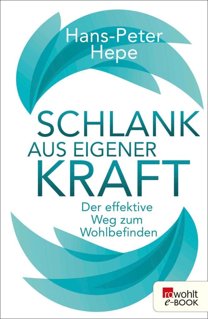 Schlank aus eigener Kraft: Der effektive Weg zum Wohlbefinden