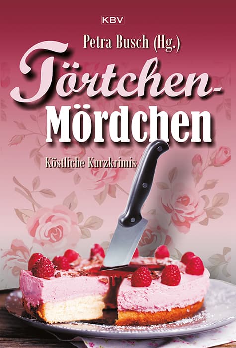 Törtchen-Mördchen: Köstliche Kurzkrimis