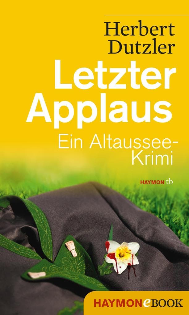 Letzter Applaus: Ein Altaussee-Krimi