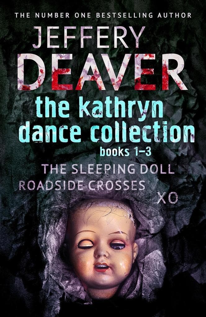 The Kathryn Dance Collection 1-3: The Sleeping Doll, Roadside Crosses, XO