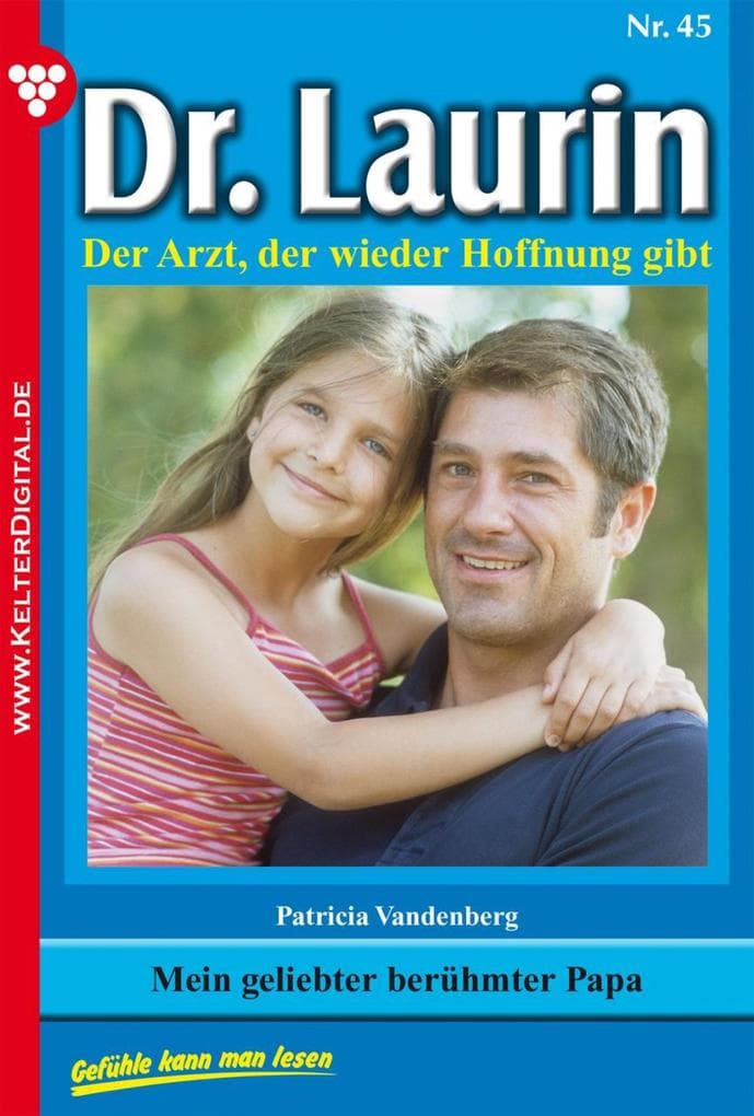 Mein geliebter berühmter Papa: Dr. Laurin 45 - Arztroman