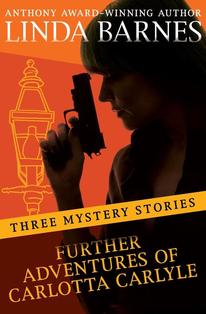 Further Adventures of Carlotta Carlyle: Three Mystery Stories