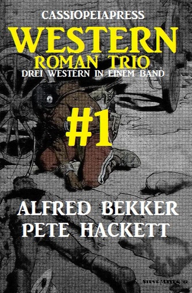Cassiopeiapress Western Roman Trio #1: Drei Romane in einem Band