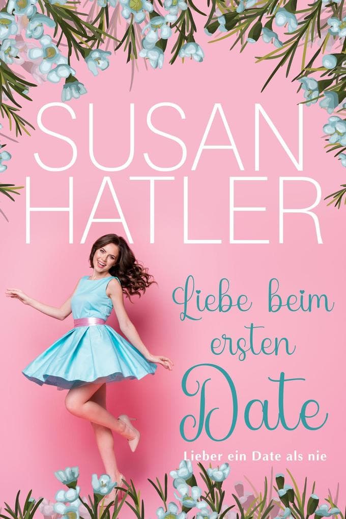 Liebe beim ersten Date (Lieber ein Date als nie, #1)
