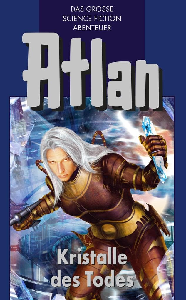 Atlan 27: Kristalle des Todes (Blauband): Der Kristallprinz: Die Varganen