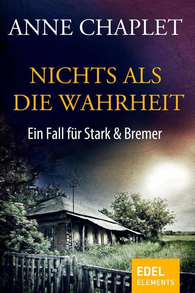 Nichts als die Wahrheit: Der dritte Fall für Stark & Bremer