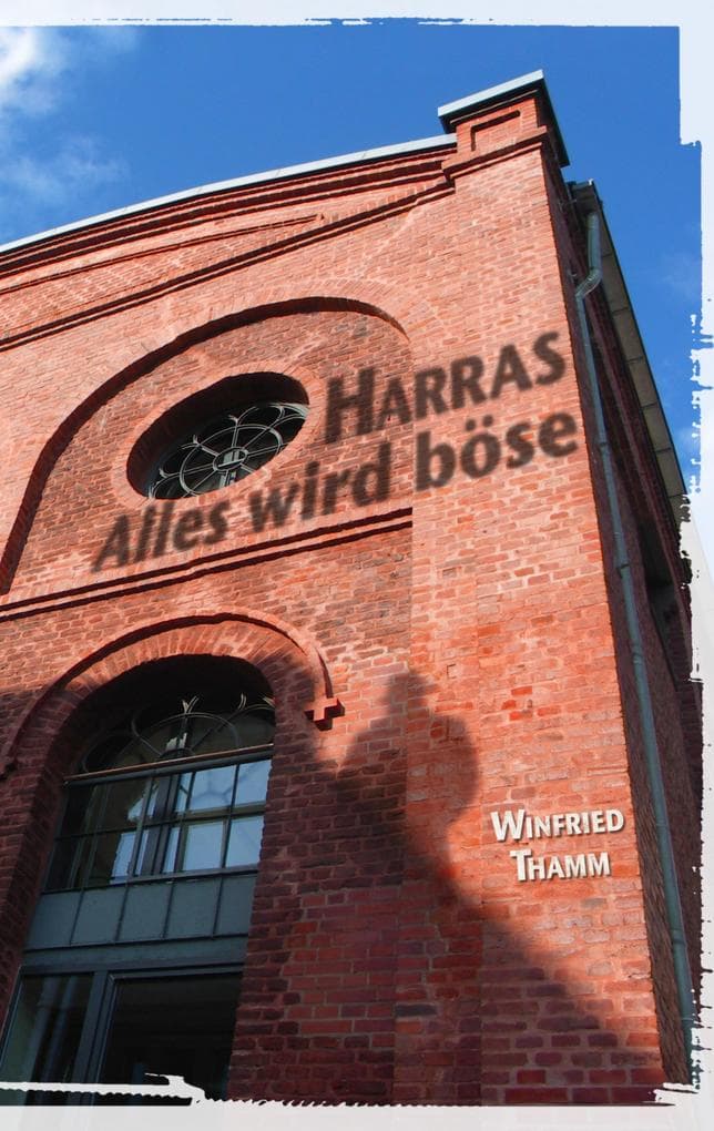 Harras: Alles wird böse