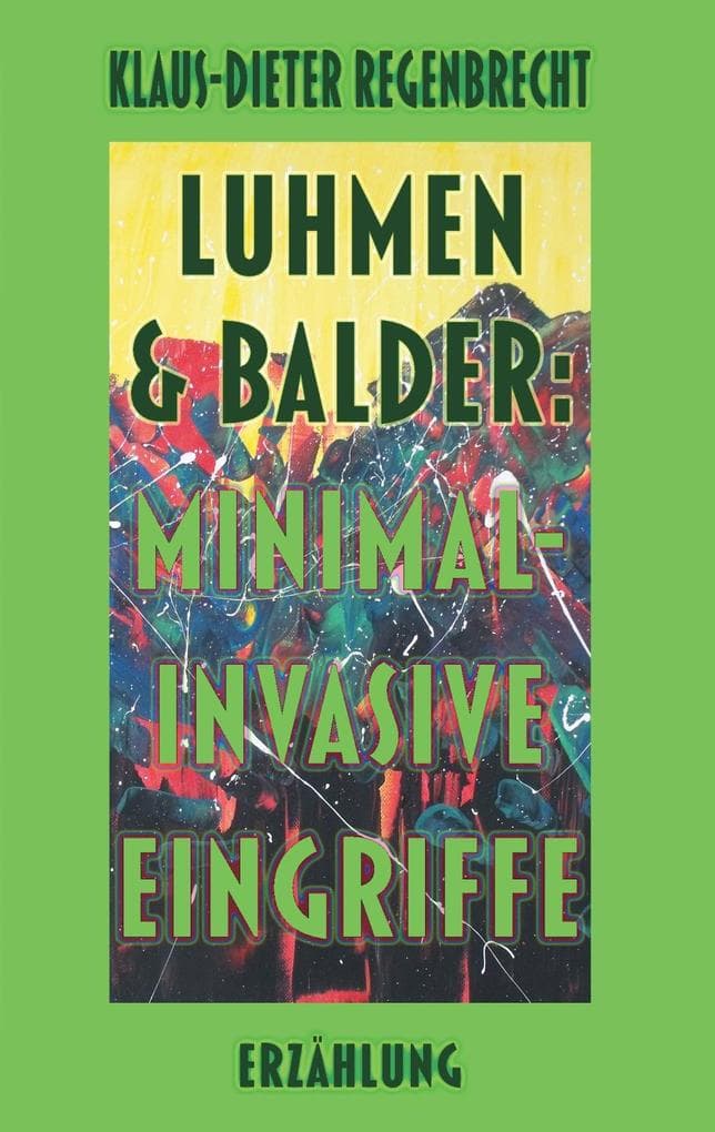 Luhmen & Balder: Minimal-invasive Eingriffe: Erzählung