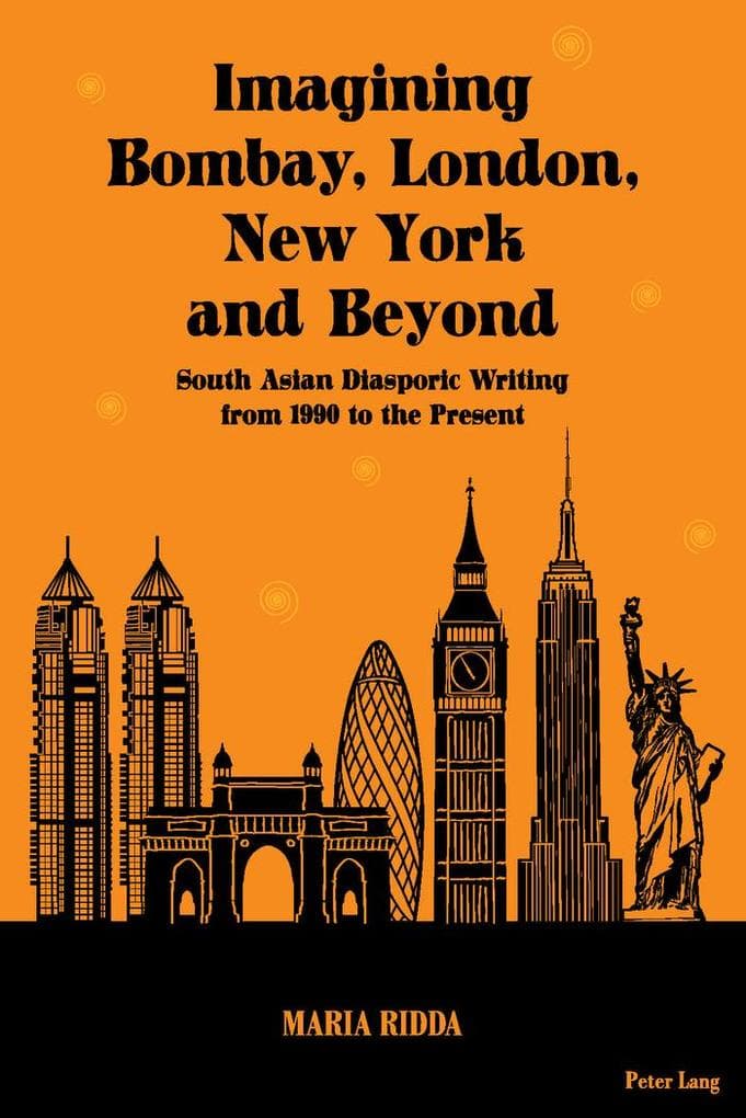Imagining Bombay, London, New York and Beyond: South Asian Diasporic Writing from 1990 to the Present