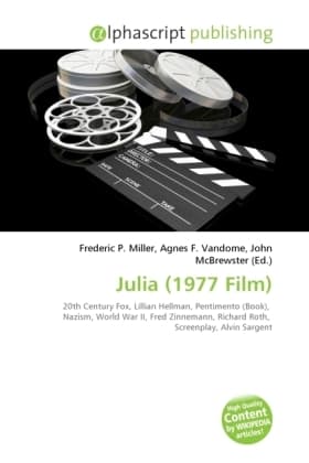 Julia (1977 Film): 20th Century Fox, Lillian Hellman, Pentimento (Book), Nazism, World War II, Fred Zinnemann, Richard Roth, Screenplay, Alvin Sargent