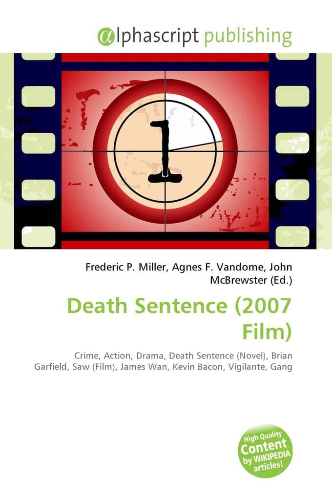 Death Sentence (2007 Film): Crime, Action, Drama, Death Sentence (Novel), Brian Garfield, Saw (Film), James Wan, Kevin Bacon, Vigilante, Gang