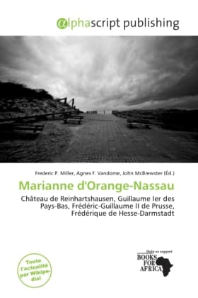 Marianne d'Orange-Nassau: Château de Reinhartshausen, Guillaume Ier des Pays-Bas, Frédéric-Guillaume II de Prusse, Frédérique de Hesse-Darmstadt