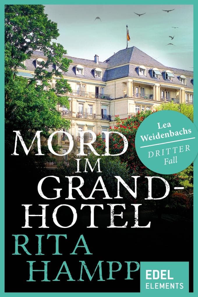 Mord im Grandhotel: Lea Weidenbachs dritter Fall