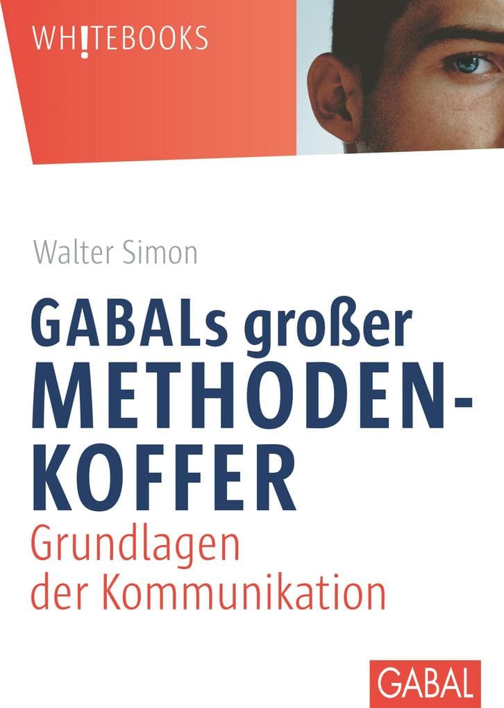 GABALs großer Methodenkoffer. Grundlagen der Kommunikation: Grundlagen der Kommunikation