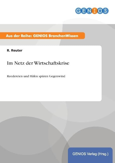 Im Netz der Wirtschaftskrise: Reedereien und Häfen spüren Gegenwind
