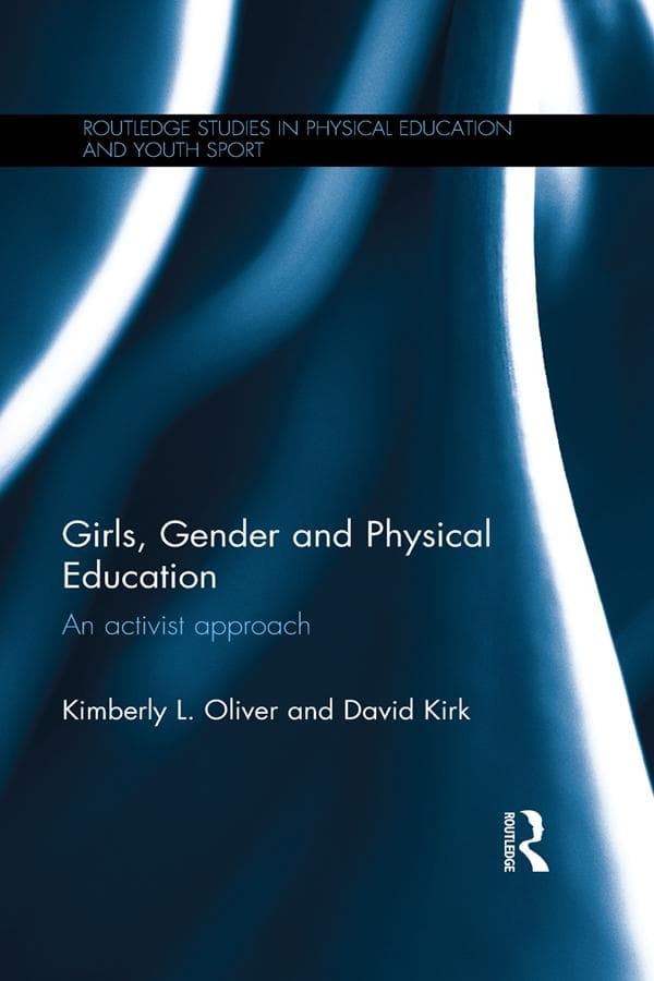 Girls, Gender and Physical Education: An Activist Approach
