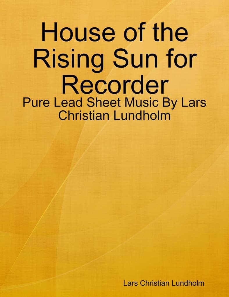 House of the Rising Sun for Recorder - Pure Lead Sheet Music By Lars Christian Lundholm