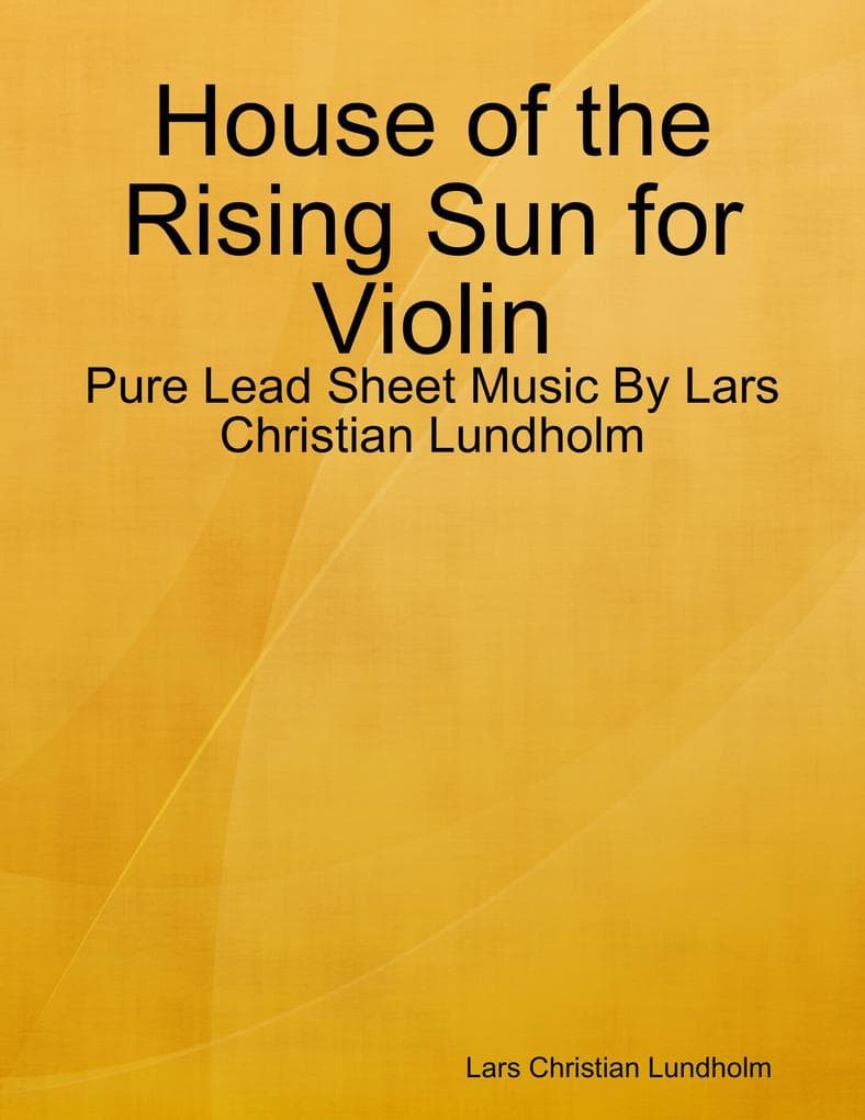 House of the Rising Sun for Violin - Pure Lead Sheet Music By Lars Christian Lundholm