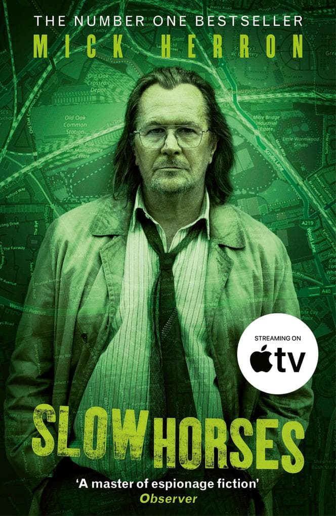 Slow Horses: The bestselling thrillers that inspired the hit Apple TV+ show Slow Horses (Slough House Thriller 1)