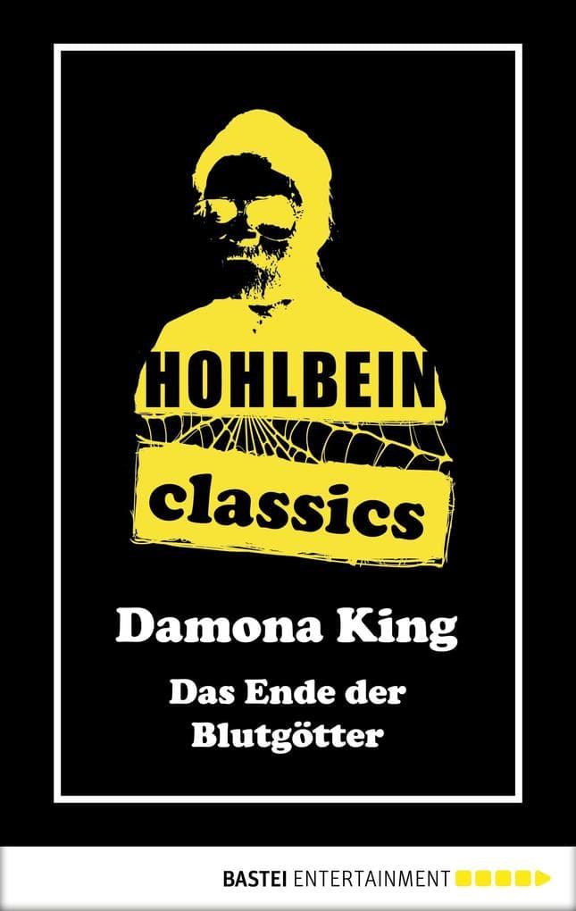 Hohlbein Classics - Das Ende der Blutgötter: Ein Damona King Roman