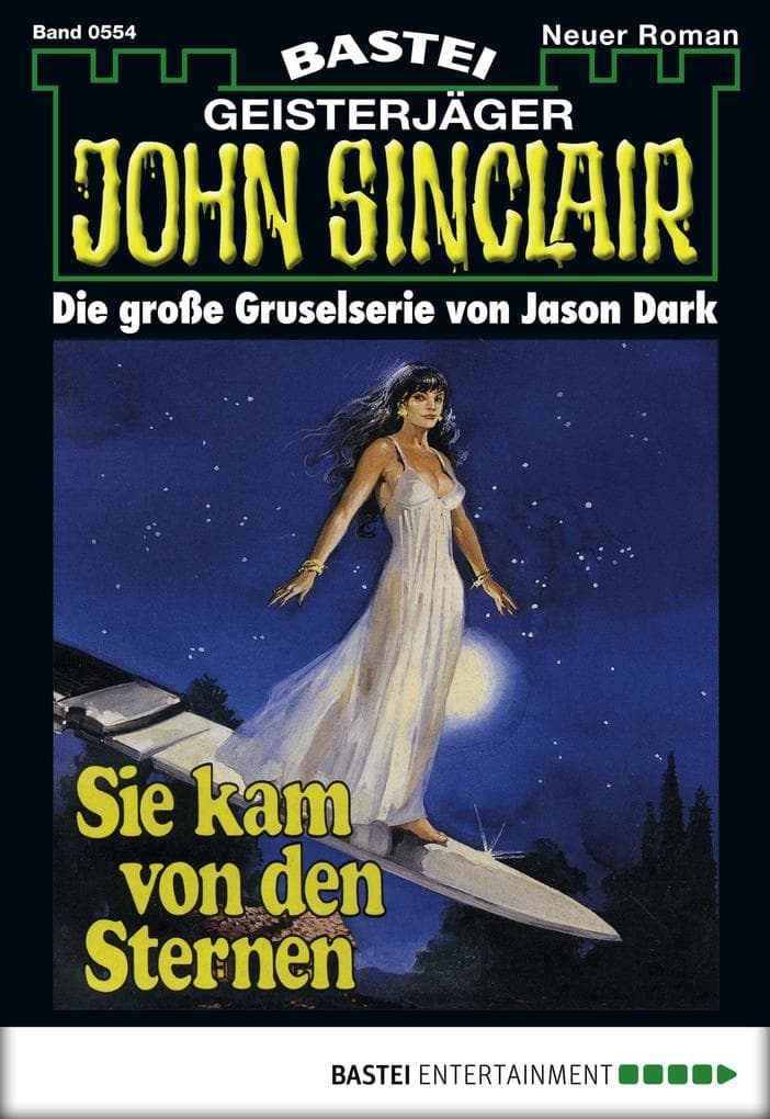 John Sinclair 554: Sie kam von den Sternen (1. Teil)