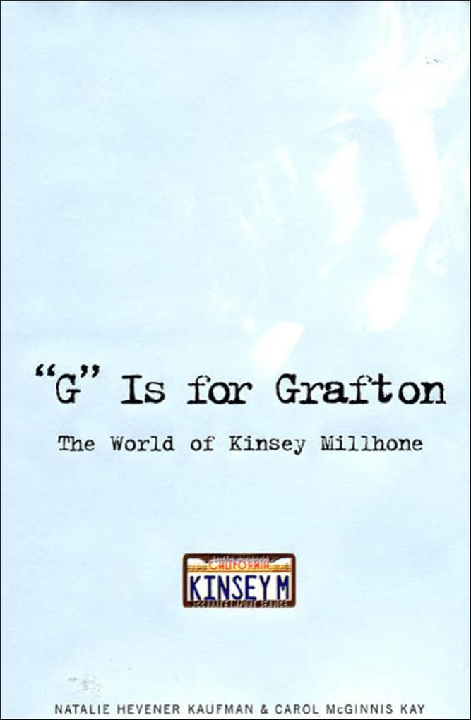 "G" Is for Grafton: The World of Kinsey Millhone