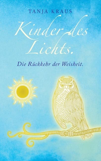 Kinder des Lichts: Die Rückkehr der Weisheit