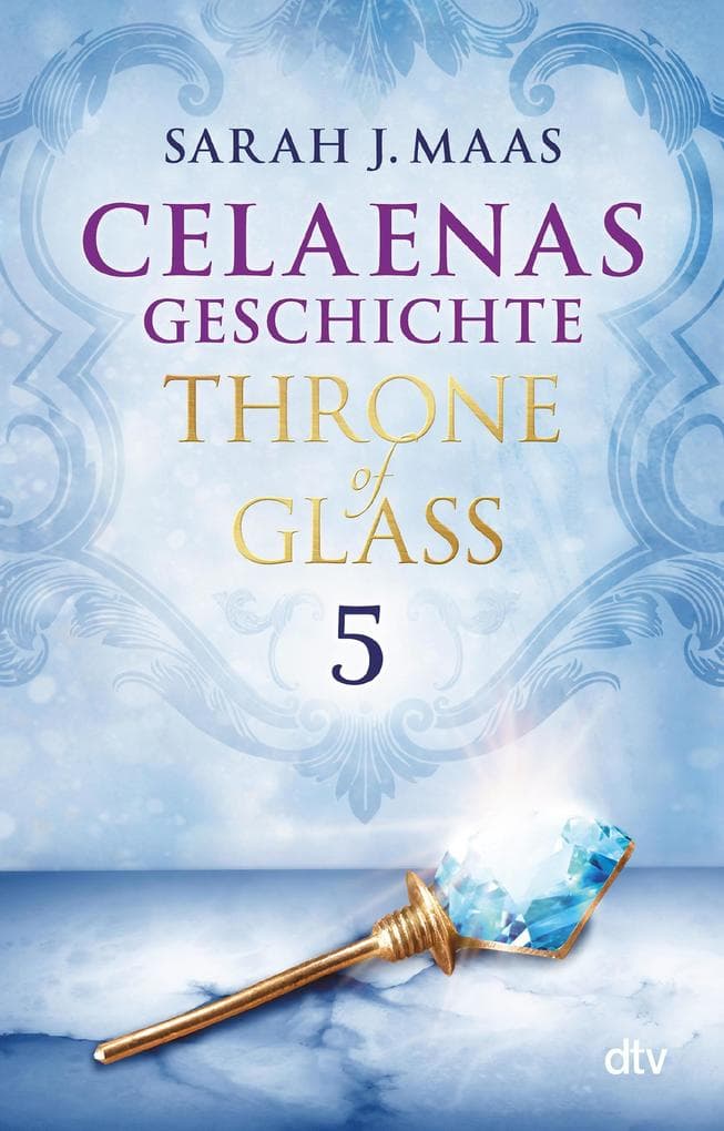 Celaenas Geschichte 5 - Throne of Glass: Roman