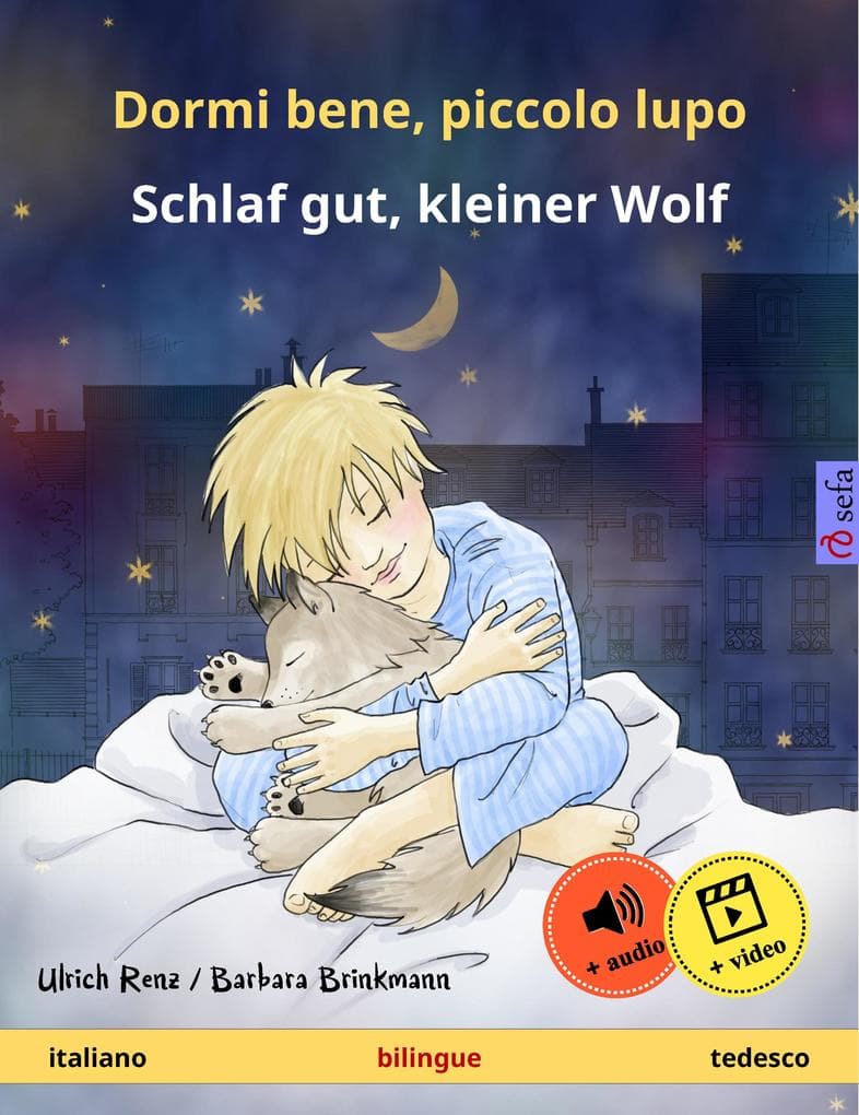 Dormi bene, piccolo lupo - Schlaf gut, kleiner Wolf (italiano - tedesco): Libro per bambini bilingue, da 2 anni, con audiolibro e video online